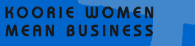 Koorie Women Mean Business